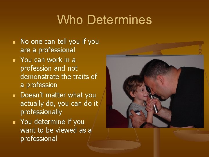 Who Determines n n No one can tell you if you are a professional