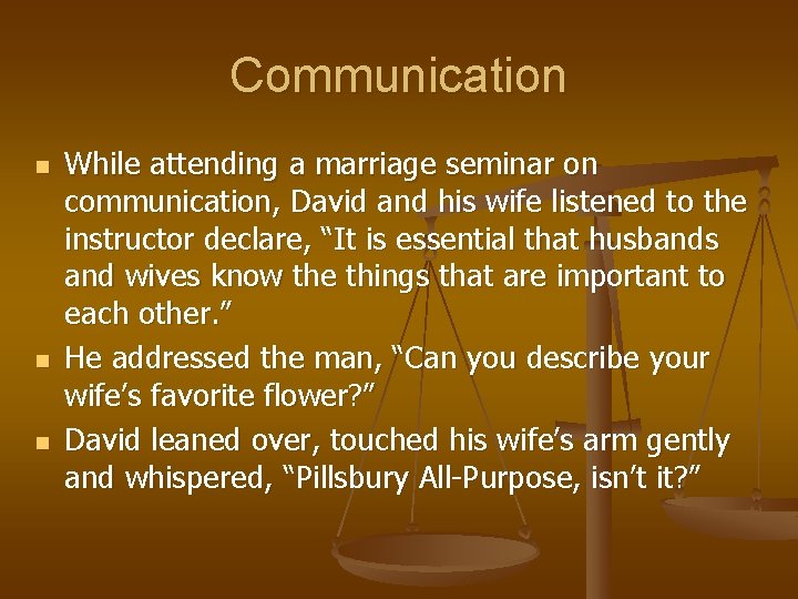 Communication n While attending a marriage seminar on communication, David and his wife listened