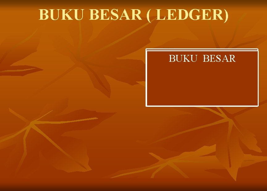 BUKU BESAR ( LEDGER) Modal Prive BUKU Perlengkapan Pendapatan Beban Peralatan Piutang Hutang Kas