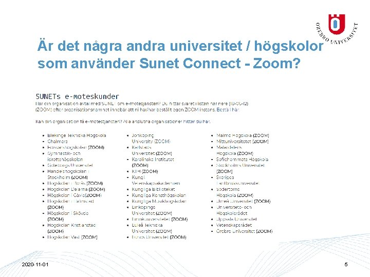 Är det några andra universitet / högskolor som använder Sunet Connect - Zoom? 2020