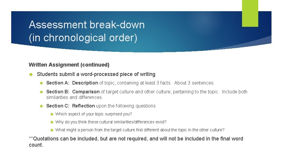 Assessment break-down (in chronological order) Written Assignment (continued) Students submit a word-processed piece of