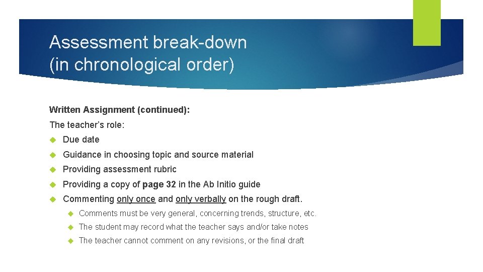 Assessment break-down (in chronological order) Written Assignment (continued): The teacher’s role: Due date Guidance