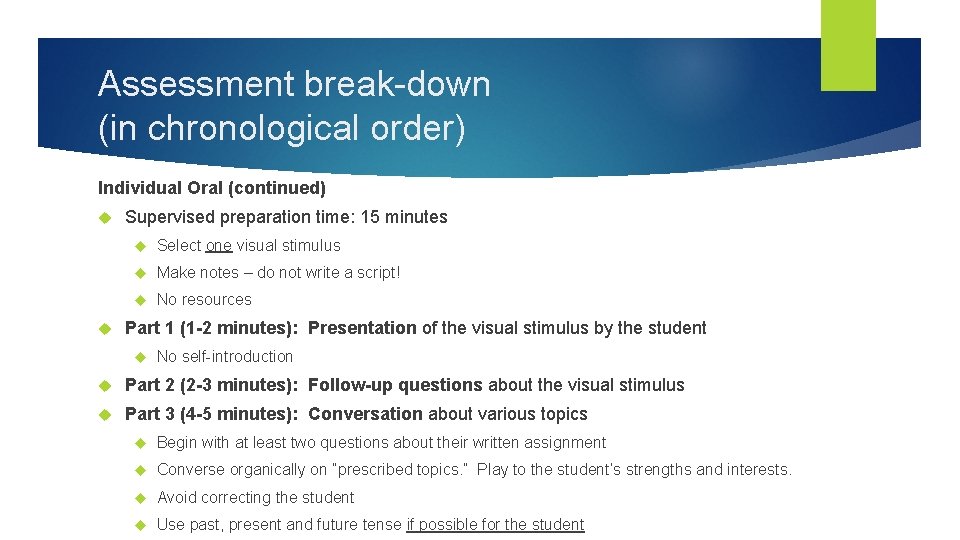 Assessment break-down (in chronological order) Individual Oral (continued) Supervised preparation time: 15 minutes Select