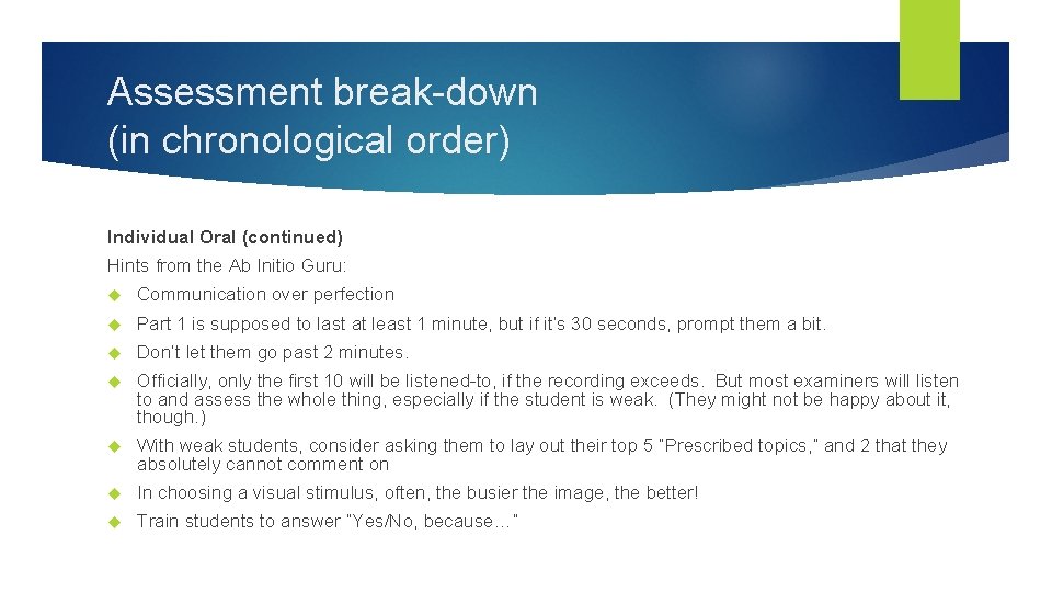 Assessment break-down (in chronological order) Individual Oral (continued) Hints from the Ab Initio Guru: