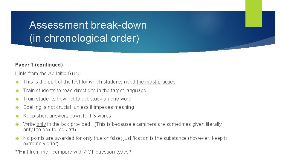Assessment break-down (in chronological order) Paper 1 (continued) Hints from the Ab Initio Guru: