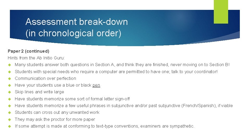 Assessment break-down (in chronological order) Paper 2 (continued) Hints from the Ab Initio Guru: