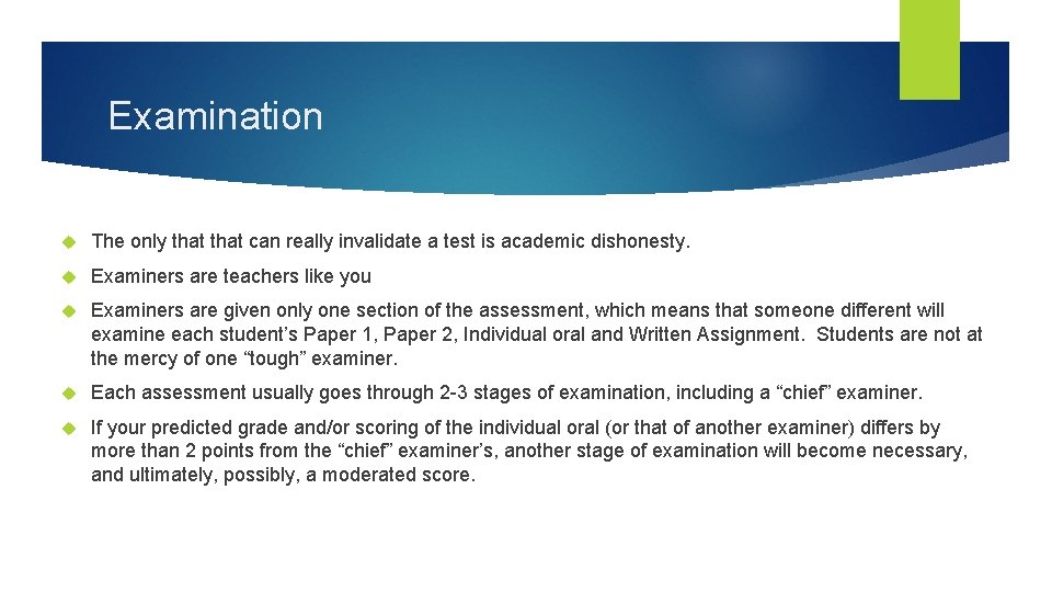 Examination The only that can really invalidate a test is academic dishonesty. Examiners are