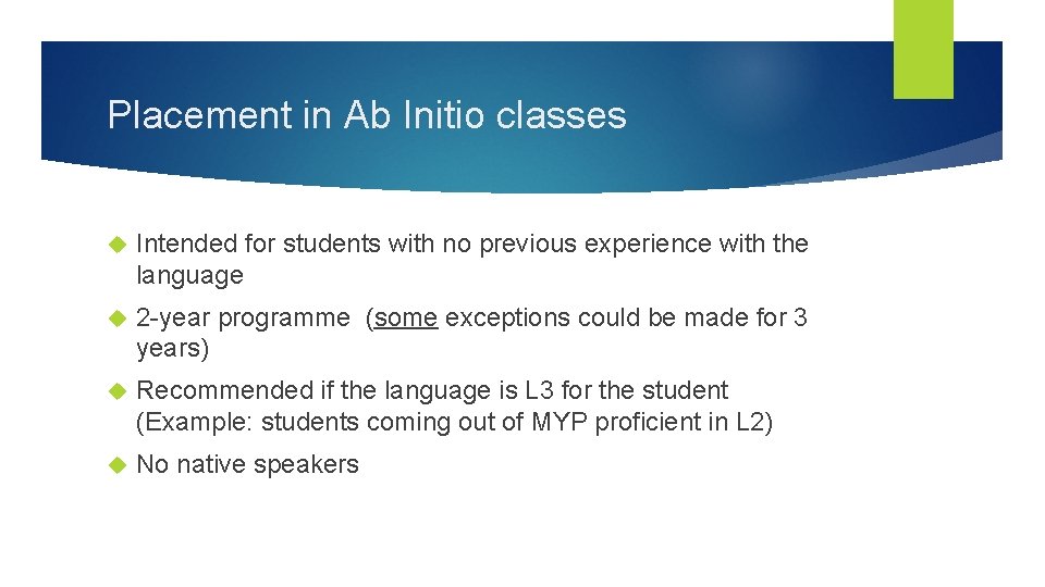 Placement in Ab Initio classes Intended for students with no previous experience with the