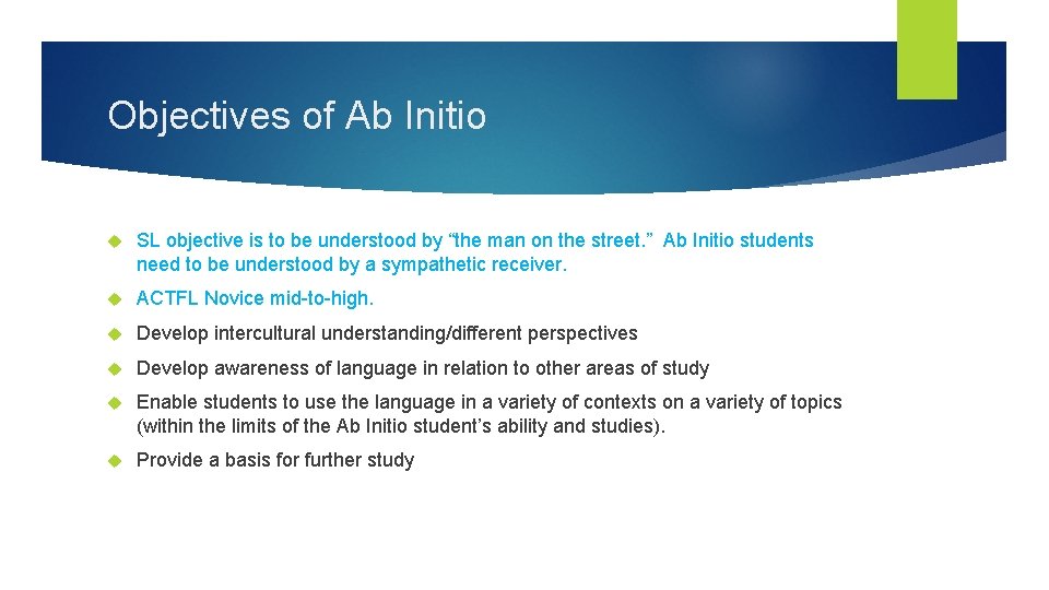 Objectives of Ab Initio SL objective is to be understood by “the man on