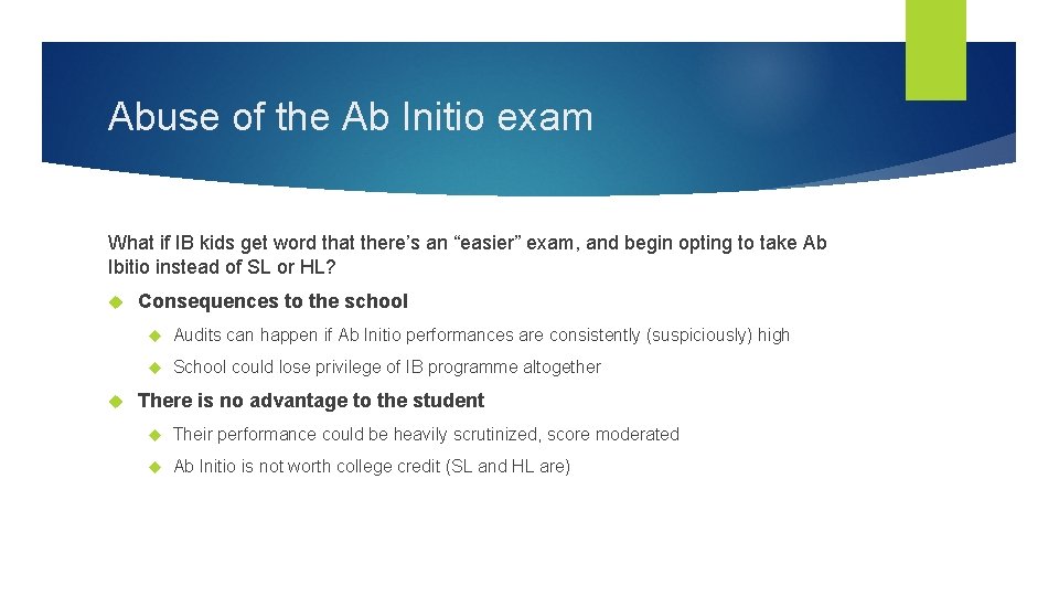 Abuse of the Ab Initio exam What if IB kids get word that there’s