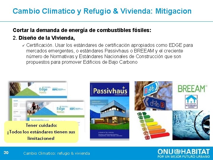 Cambio Climatico y Refugio & Vivienda: Mitigacion Cortar la demanda de energía de combustibles