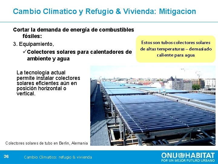 Cambio Climatico y Refugio & Vivienda: Mitigacion Cortar la demanda de energía de combustibles