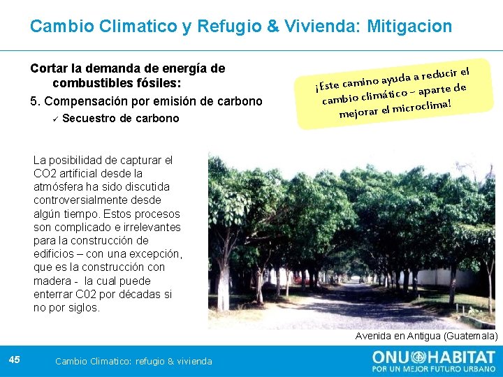 Cambio Climatico y Refugio & Vivienda: Mitigacion Cortar la demanda de energía de combustibles