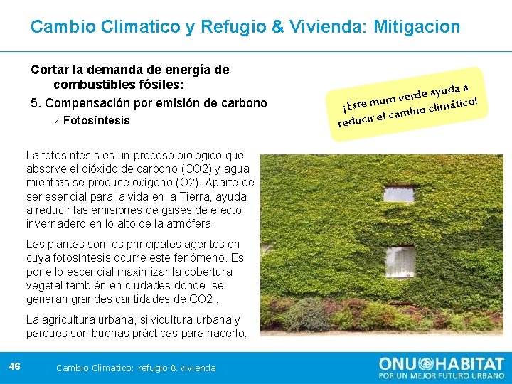 Cambio Climatico y Refugio & Vivienda: Mitigacion Cortar la demanda de energía de combustibles