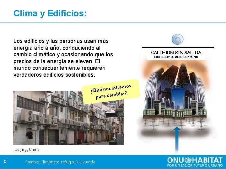 Clima y Edificios: Los edificios y las personas usan más energía año, conduciendo al