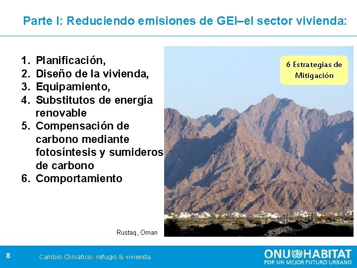 Parte I: CHANGE Reduciendo emisiones sector vivienda: CLIMATE AND SHELTERde & GEI–el HOUSING: MITIGATION