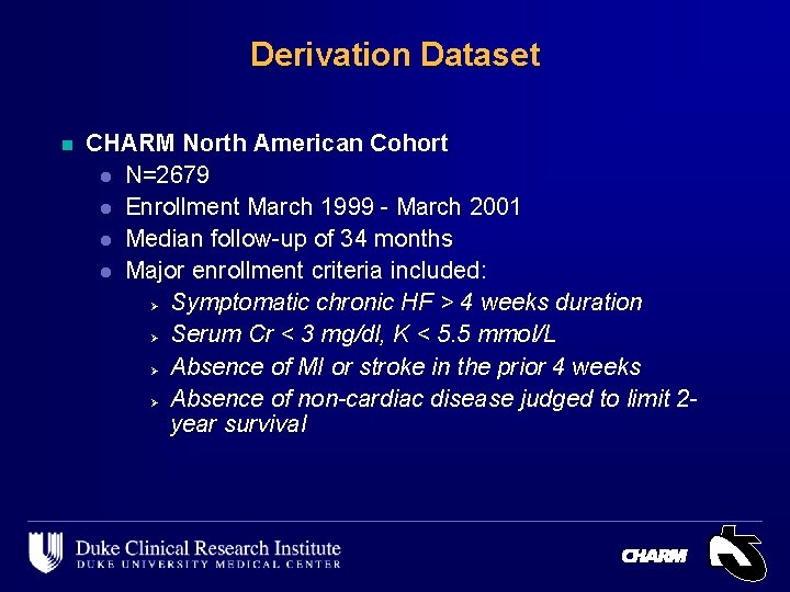 Derivation Dataset n CHARM North American Cohort l N=2679 l Enrollment March 1999 -