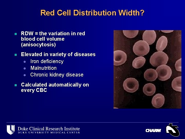 Red Cell Distribution Width? n RDW = the variation in red blood cell volume