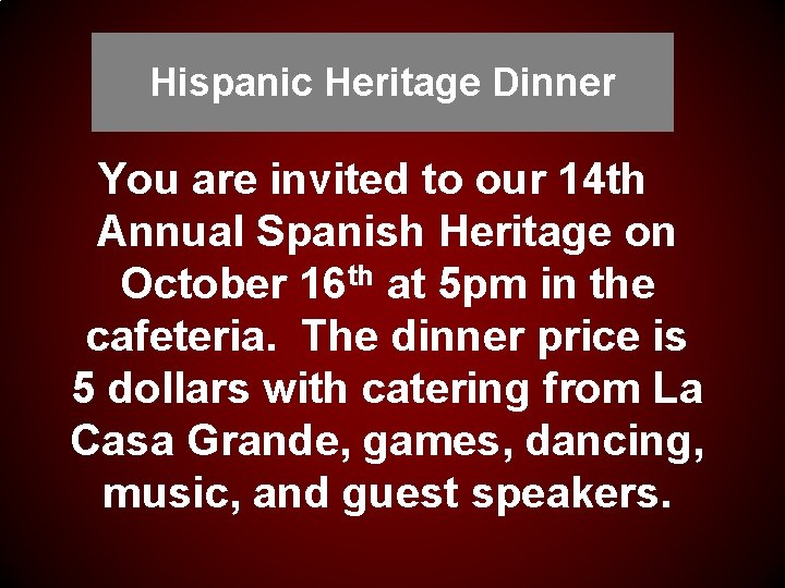 Hispanic Heritage Dinner You are invited to our 14 th Annual Spanish Heritage on