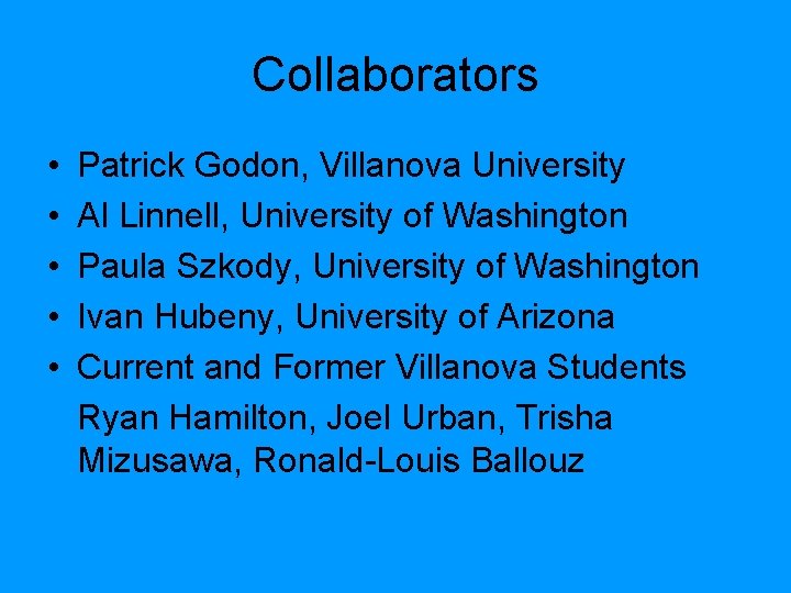 Collaborators • Patrick Godon, Villanova University • Al Linnell, University of Washington • Paula Collaborators • Patrick Godon, Villanova University • Al Linnell, University of Washington • Paula