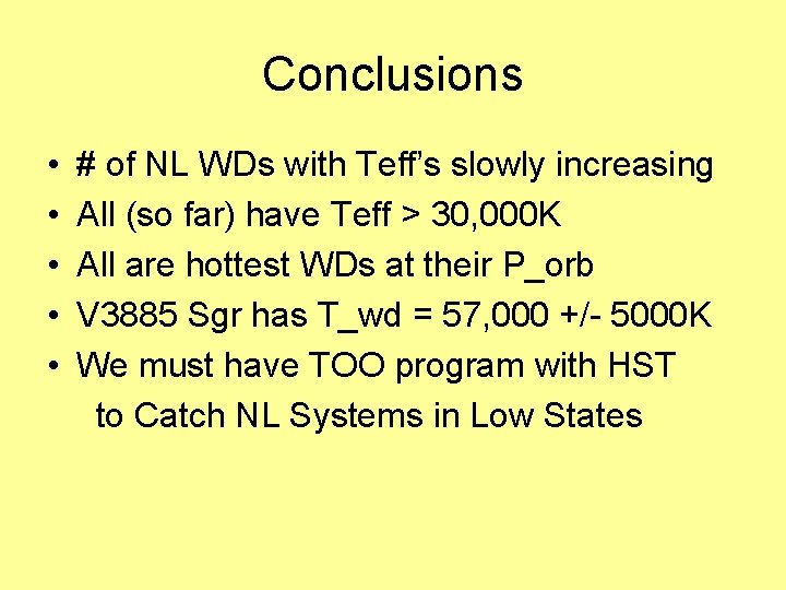 Conclusions • # of NL WDs with Teff’s slowly increasing • All (so far) Conclusions • # of NL WDs with Teff’s slowly increasing • All (so far)
