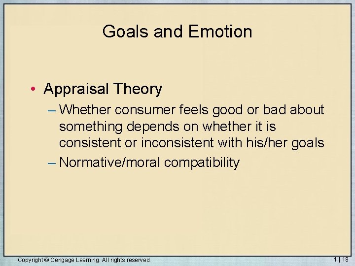 Goals and Emotion • Appraisal Theory – Whether consumer feels good or bad about