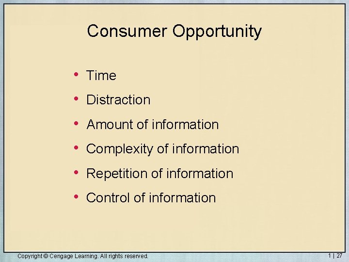 Consumer Opportunity • • • Time Distraction Amount of information Complexity of information Repetition