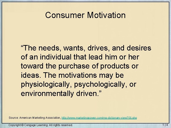 Consumer Motivation “The needs, wants, drives, and desires of an individual that lead him