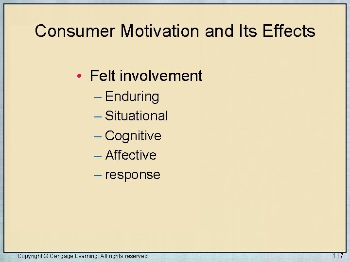 Consumer Motivation and Its Effects • Felt involvement – Enduring – Situational – Cognitive