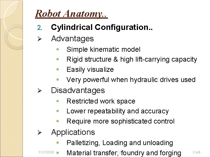 Robot Anatomy. . 2. Ø Cylindrical Configuration. . Advantages § § Ø Disadvantages §