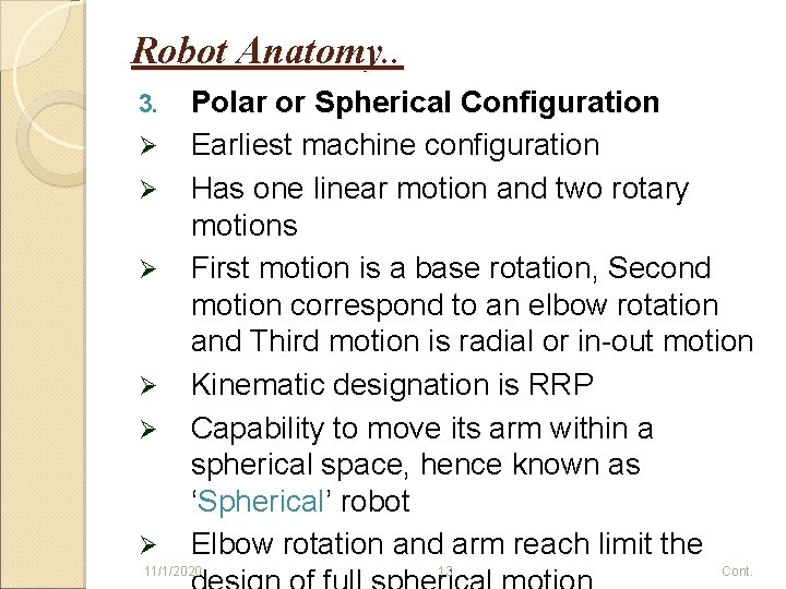 Robot Anatomy. . 3. Ø Ø Ø Polar or Spherical Configuration Earliest machine configuration