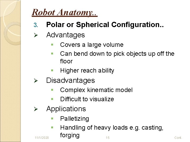 Robot Anatomy. . 3. Ø Polar or Spherical Configuration. . Advantages § § §