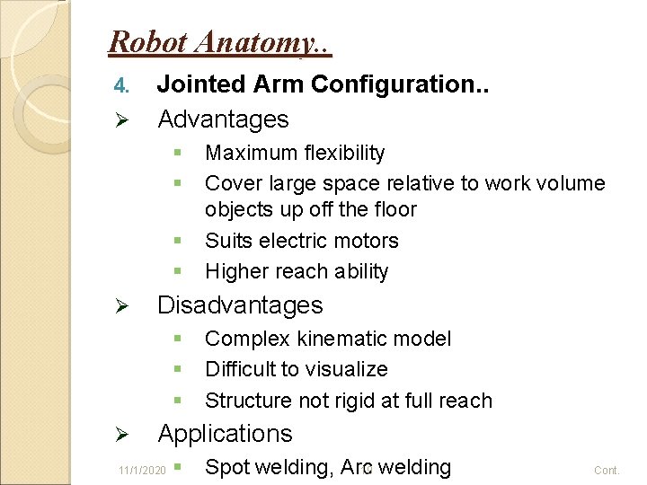 Robot Anatomy. . 4. Ø Jointed Arm Configuration. . Advantages § § Ø Disadvantages