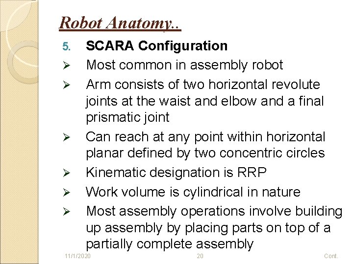 Robot Anatomy. . 5. Ø Ø Ø SCARA Configuration Most common in assembly robot