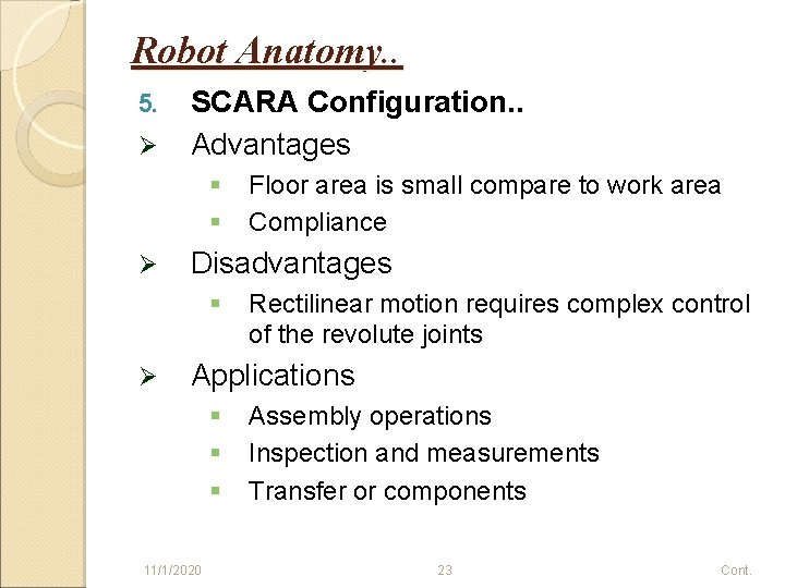 Robot Anatomy. . 5. Ø SCARA Configuration. . Advantages § § Ø Disadvantages §
