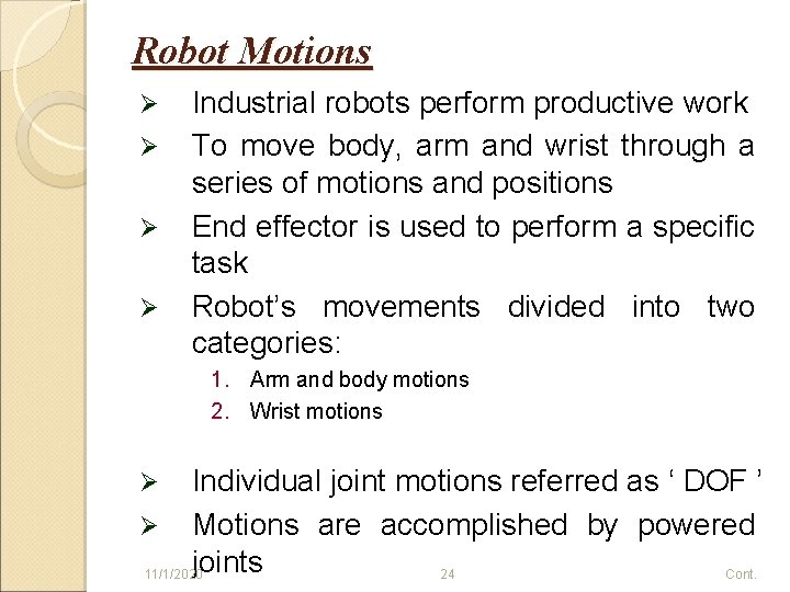 Robot Motions Ø Ø Industrial robots perform productive work To move body, arm and