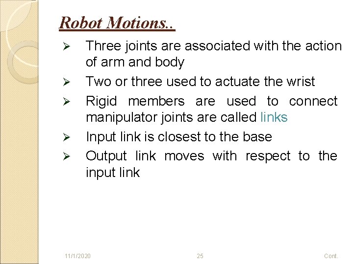 Robot Motions. . Ø Ø Ø Three joints are associated with the action of