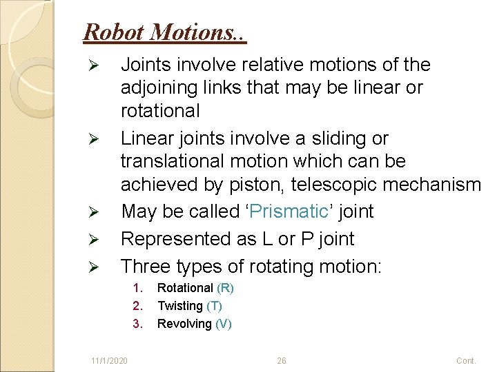 Robot Motions. . Ø Ø Ø Joints involve relative motions of the adjoining links
