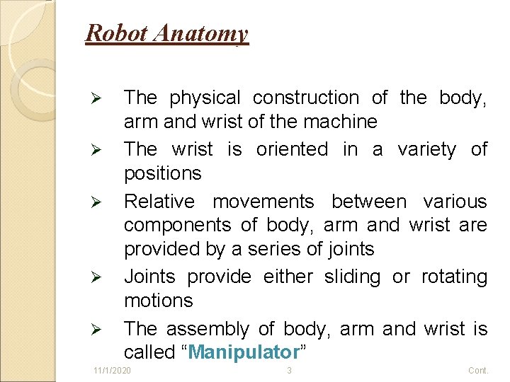 Robot Anatomy Ø Ø Ø The physical construction of the body, arm and wrist