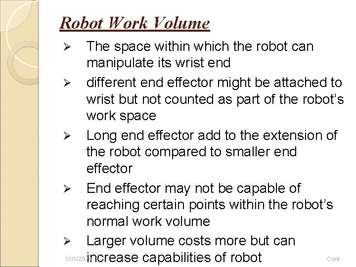 Robot Work Volume The space within which the robot can manipulate its wrist end