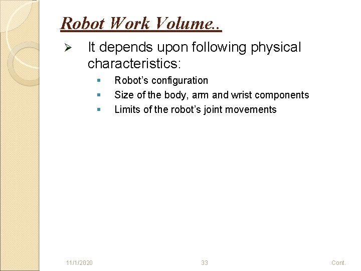 Robot Work Volume. . Ø It depends upon following physical characteristics: § § §