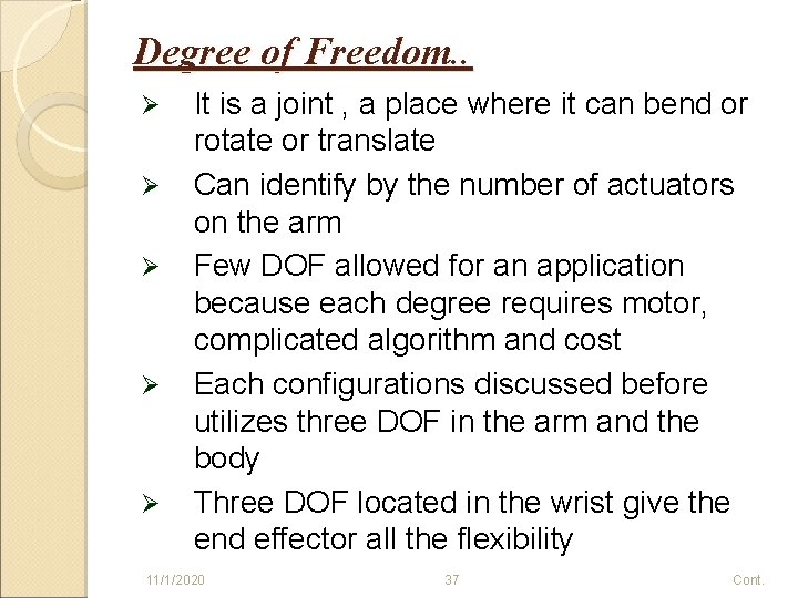 Degree of Freedom. . Ø Ø Ø It is a joint , a place