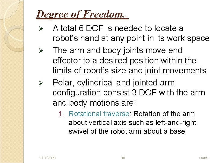 Degree of Freedom. . Ø Ø Ø A total 6 DOF is needed to