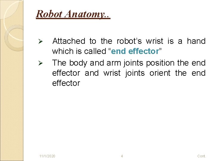 Robot Anatomy. . Ø Ø Attached to the robot’s wrist is a hand which