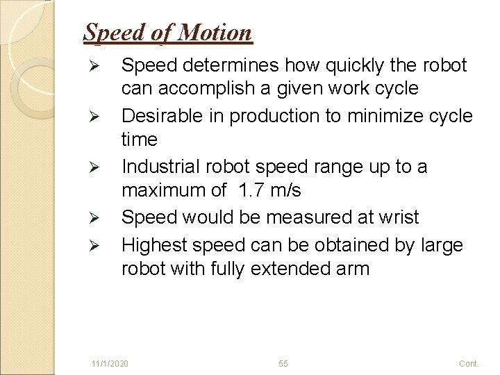 Speed of Motion Ø Ø Ø Speed determines how quickly the robot can accomplish