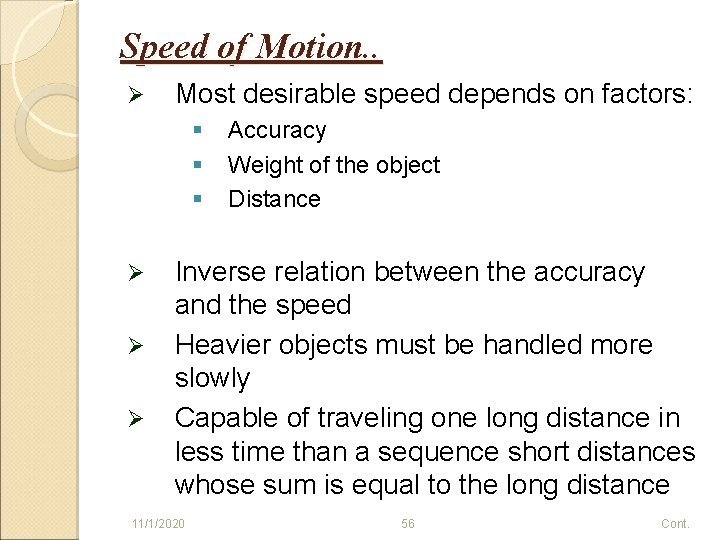 Speed of Motion. . Ø Most desirable speed depends on factors: § § §