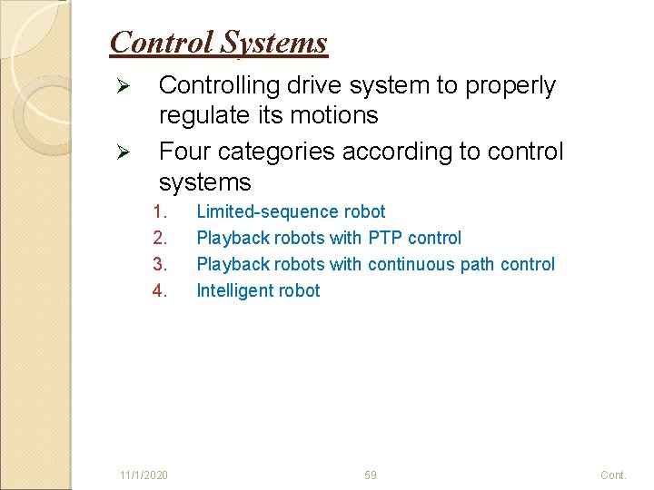 Control Systems Ø Ø Controlling drive system to properly regulate its motions Four categories