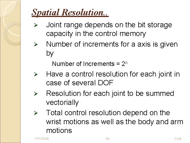 Spatial Resolution. . Ø Ø Joint range depends on the bit storage capacity in