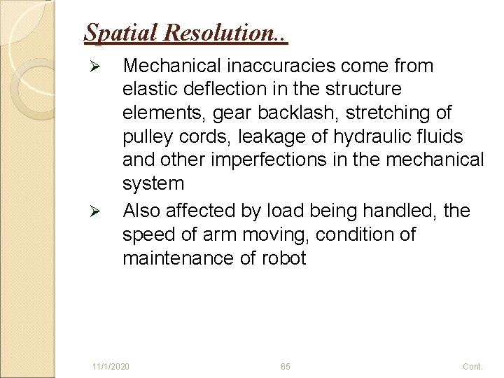 Spatial Resolution. . Ø Ø Mechanical inaccuracies come from elastic deflection in the structure