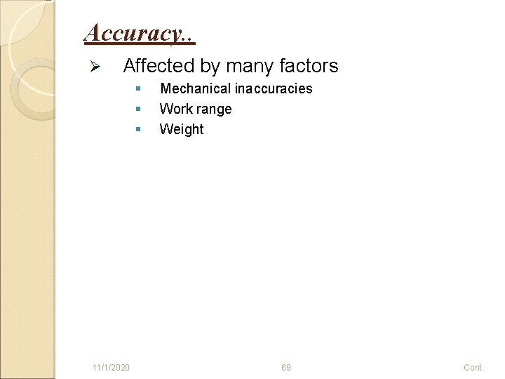 Accuracy. . Ø Affected by many factors § § § 11/1/2020 Mechanical inaccuracies Work